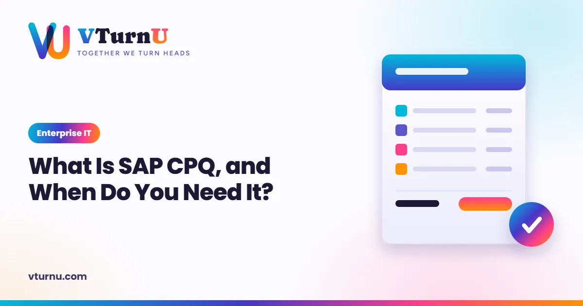 What Is SAP CPQ, and When Do You Need It?